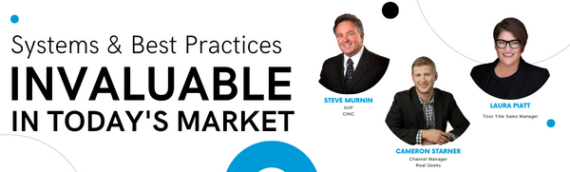 SPECIAL EVENT – Systems & Best Practices Invaluable in Today’s Market